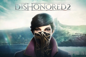 耻辱2/羞辱2/Dishonored 2