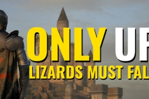 只有向上：蜥蜴必须倒下/Only Up: LIZARDS MUST FALL