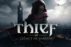 神偷VR：暗影之遗/Thief VR: Legacy of Shadow/支持VR