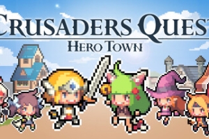 克鲁赛德战记 : 英雄之城/Crusaders Quest : Hero Town