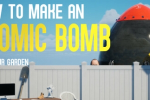 如何在自家花园制造原子弹/How to Make an Atomic Bomb in Your Garden