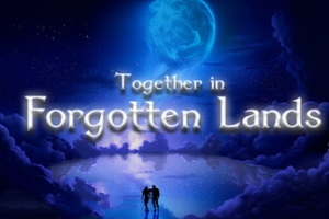 遗忘之地的同行/Together in Forgotten Lands